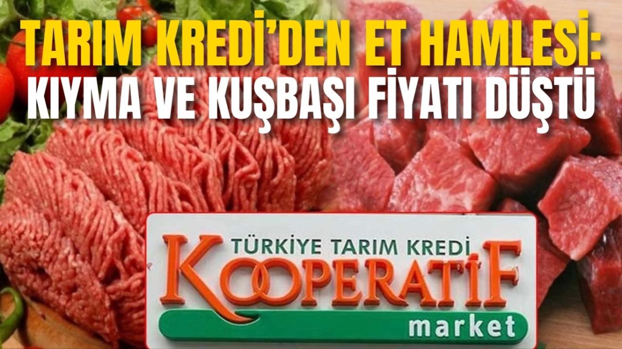 Tarım Kredi Marketlerde kıyma ve kuşbaşı et fiyatları düştü!