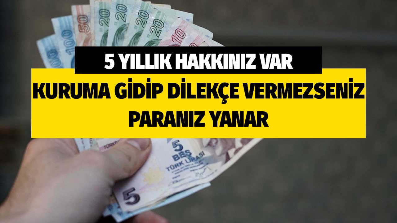 SGK’dan Kritik Uyarı: 5 Yıl İçinde Almazsanız Paranız Yanıyor!